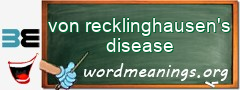 WordMeaning blackboard for von recklinghausen's disease